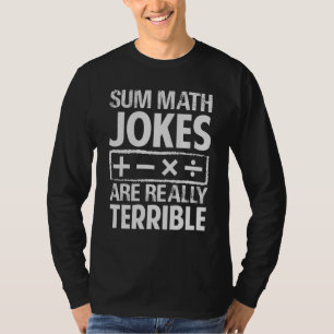 Camiseta Algumas piadas de matemática são realmente terríve