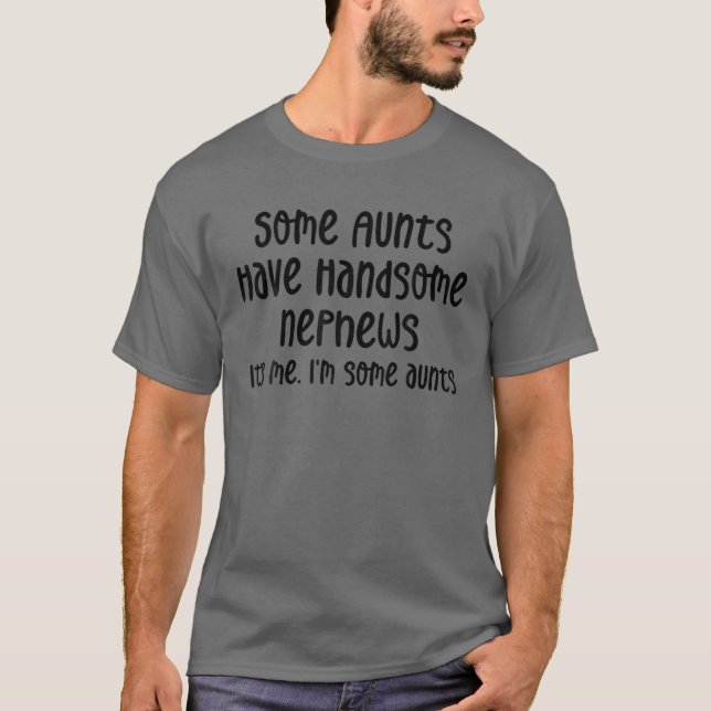 Camiseta Algumas tias têm sobrinhos bonitos sou eu (Frente)