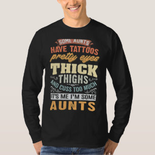 Camiseta Algumas Tias Têm Tatuagens Olhos Bonito Coxas