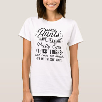 Camiseta Algumas Tias Têm Tatuagens Olhos Bonito Coxas