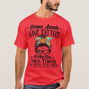 Camiseta Algumas Tias Têm Tatuagens Olhos Bonito Coxas Pesa