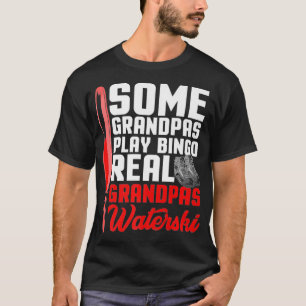 Camiseta Alguns Avós Jogam Bingo Real Grandpas Waterski Pr