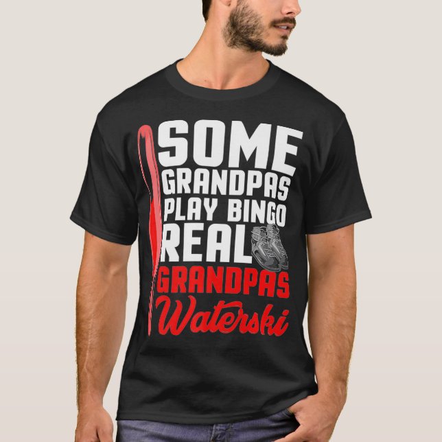 Camiseta Alguns Avós Jogam Bingo Real Grandpas Waterski Pr (Frente)