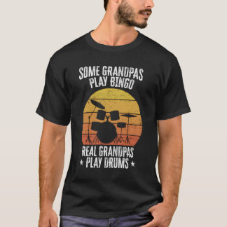 Camiseta Alguns Avós Jogam Bingo Real Vovô Jogam Tambores