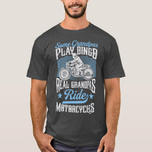Camiseta Alguns Avós Jogam Bingo Real Vovô Ride Motorc