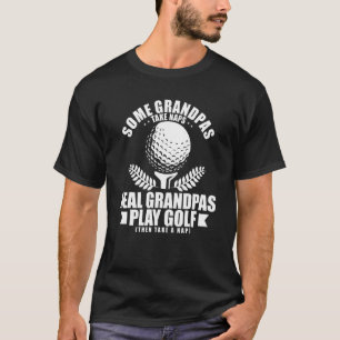 Camiseta Alguns Avós Levam Naps Verdadeiros Jogam Golf Go