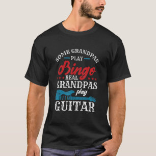 Camiseta Alguns Avós Tocam Bingo Real Vovô Tocam Violão