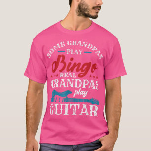 Camiseta Alguns Avós Tocam Bingo Real Vovô Tocam Violão