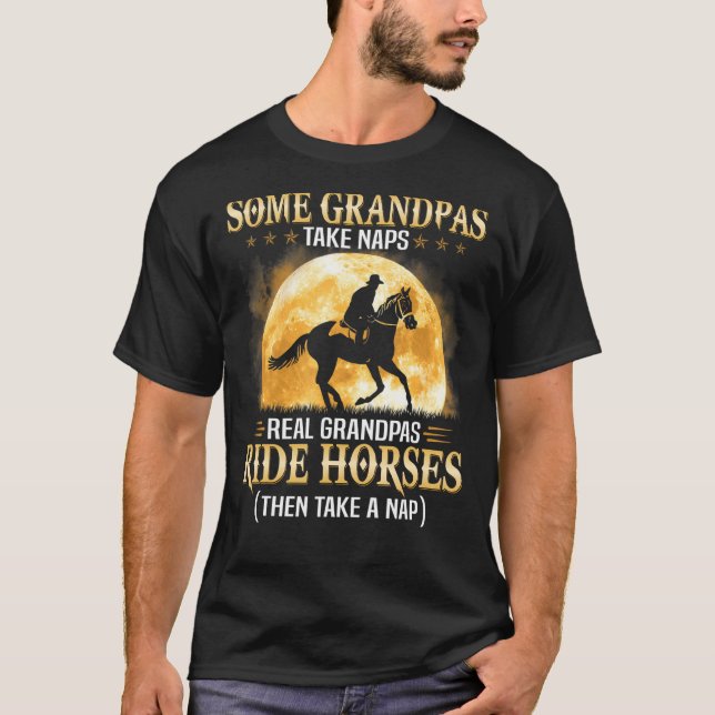 Camiseta Alguns Avós Tomam Naps Verdadeiros Cavalos de Corr (Frente)