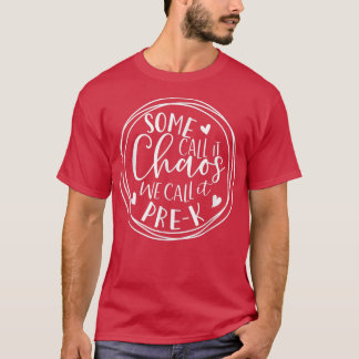 Camiseta Alguns Chamam De Caos Que Chamamos De Pré K Pré-Co