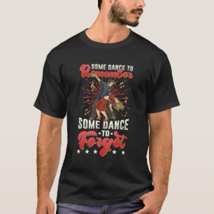 Camiseta Alguns Dançam Para Lembrar De Alguma Dança Para Es