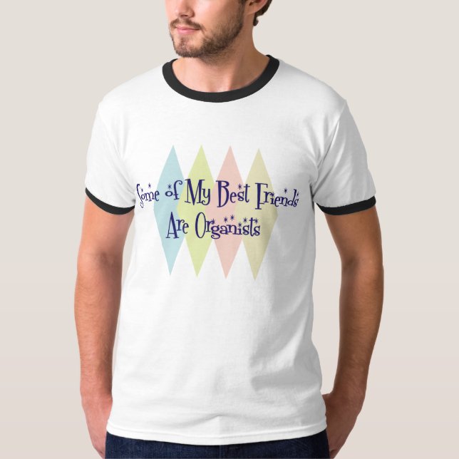 Camiseta Alguns de meus melhores amigos são organistas (Frente)