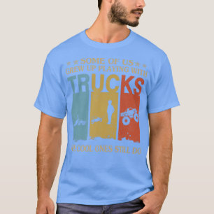Camiseta Alguns De Nós Cresceram Brincando Com Caminhões Le