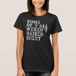 Camiseta Alguns de vocês não foram criados Roupa
