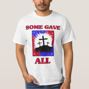 Camiseta "Alguns deram todo o" t-shirt patriótico