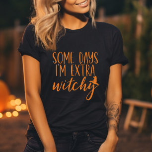 Camiseta Alguns dias eu sou muito bruxas modernas mulheres 