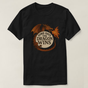 Camiseta Alguns dias o Dragão ganha