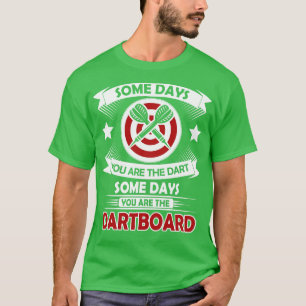 Camiseta Alguns dias você é o dardos 2 1