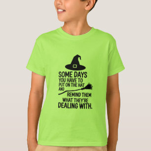 Camiseta Alguns Dias Você Tem De Colocar O Chapéu De Hallow