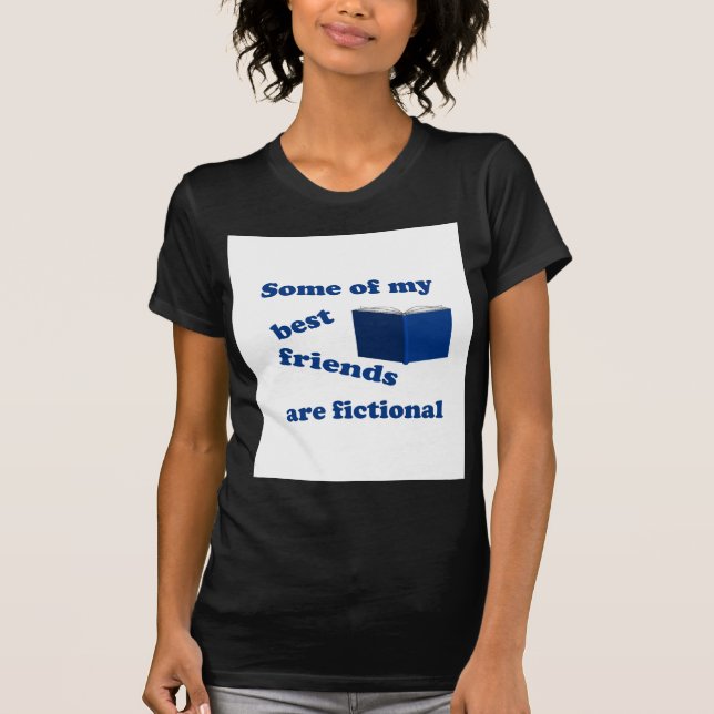 Camiseta Alguns dos meus melhores amigos são ficcionais (Frente)