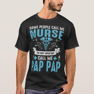 Camiseta Alguns Pessoas me chamam de enfermeira PAP PAP