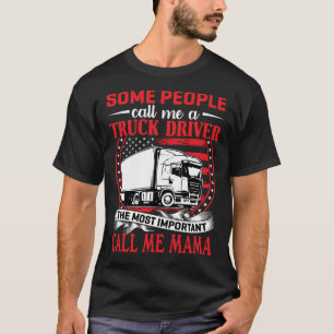 Camiseta Alguns Pessoas Me Chamam De Mama De Motorista De C