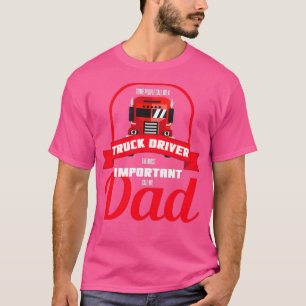 Camiseta Alguns Pessoas Me Chamam De Presente De Pai De Dri