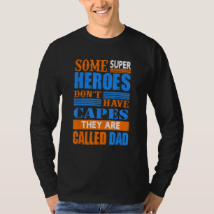 Camiseta Alguns Super Heróis Não Têm Capas Chamadas