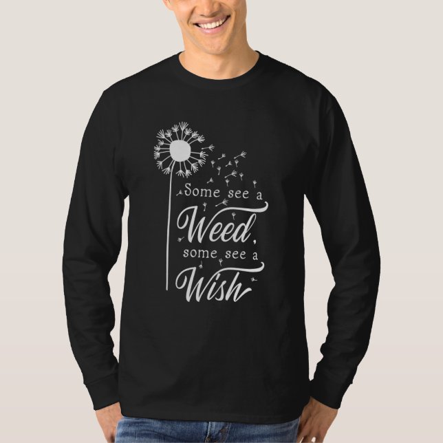 Camiseta Alguns Veem Uma Febre Alguns Veem Um Dandelion De  (Frente)