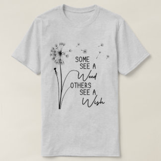 Camiseta Alguns Veem Uma Febre Alguns Veem Um Dandelion Eng