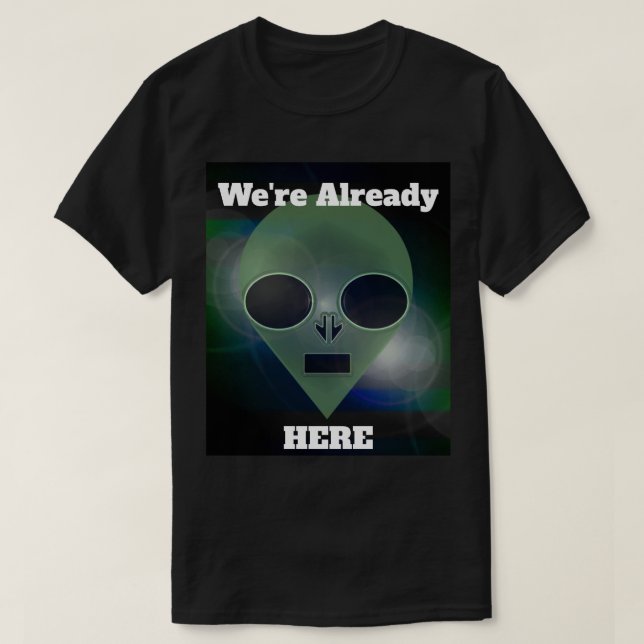 Camiseta "Alien Contact" Already Here by J.H. Thornton  (Frente do Design)