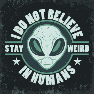 Camiseta Alien-I do not believe in humans t-shirt