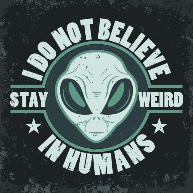 Camiseta Alien-I do not believe in humans t-shirt (Criador carregado)
