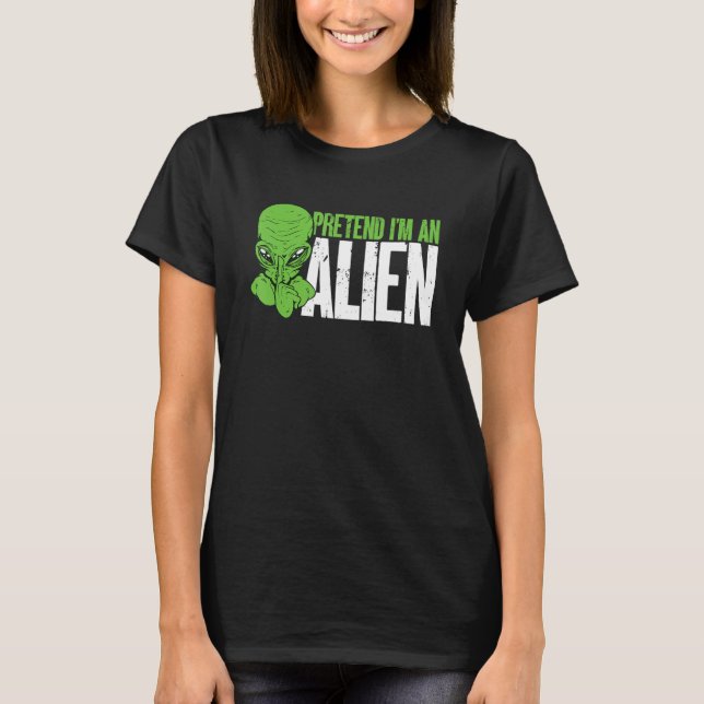 Camiseta Alienígena Crente Fingir que sou uma Alienígena (Frente)