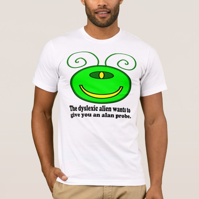 Camiseta Alienígena do Dyslexic: Ponta de prova de Alan (Frente)