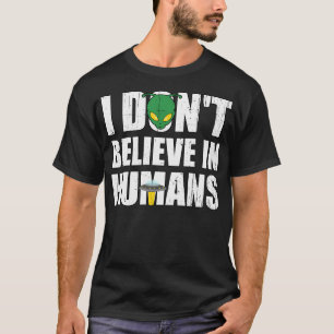 Camiseta Alienígena Engraçada Com Ufo Não Acredito Em Human