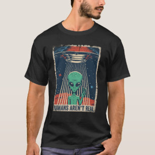 Camiseta Alienígena engraçada de OVNI Humanos não é real