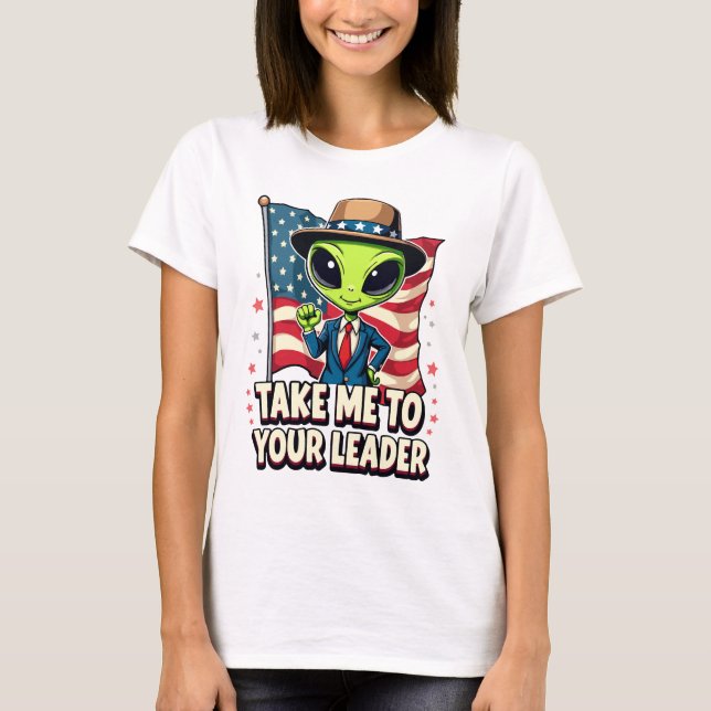 Camiseta Alienígena Engraçada Leva-me ao seu líder Patrióti (Frente)