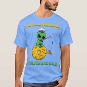 Camiseta Alienígena - Nem Todo O Tesouro É Prateado E Doura