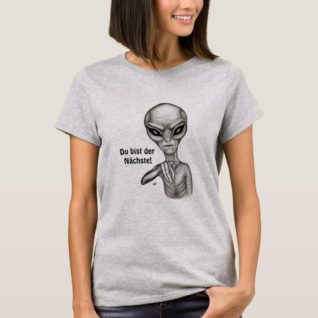 Camiseta Alienígena ruim, Du bist der Nächste! (Frente)