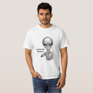 Camiseta Alienígena ruim, Du bist der Nächste!
