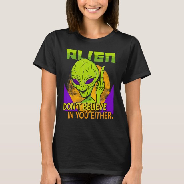 Camiseta Aliens Don t Believe in You Either  UFO Hunter Spa (Frente)