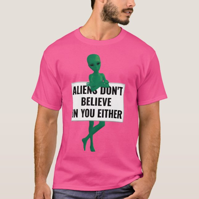 Camiseta Aliens Não Acreditam Em Você, Ou Aliens Engraçados (Frente)