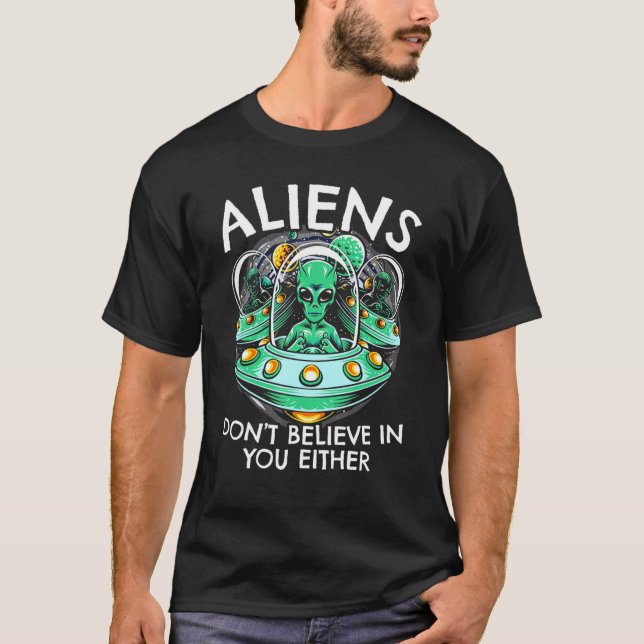 Camiseta Aliens Não Acreditam Em Você Ou Ufo Hunter Alie (Frente)