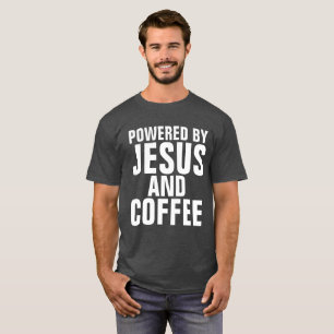 Camiseta ALIMENTADA POR JESUS E t-shirts DE CAFÉ