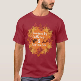Camiseta Alimentado pela cafeína e setembro