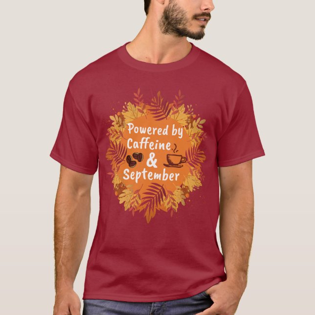 Camiseta Alimentado pela cafeína e setembro (Frente)