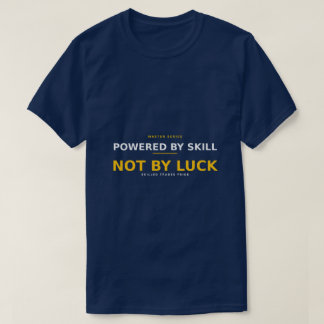 Camiseta Alimentado pela Habilidade, Não pela Sorte — Eletr