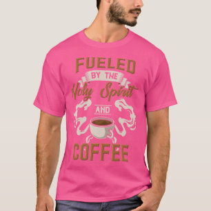Camiseta Alimentado Pelo Espírito Santo E Café Para Café E