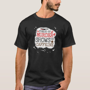 Camiseta Alimentado por Assassinatos e Cafeína, Crime Real